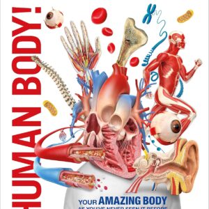 Knowledge Encyclopedia Human Body!: Human Anatomy as You've Never Seen It Before