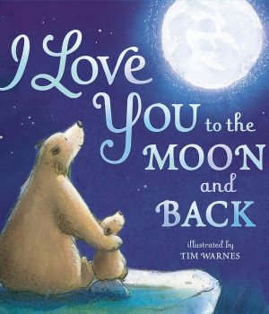 I Love You to the Moon and Back